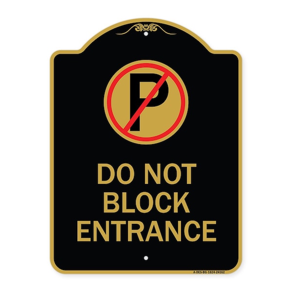 Signmission Do Not Block Entrance W/ No Parking, Black & Gold Aluminum Sign, 18" x 24", BG-1824-24162 A-DES-BG-1824-24162 - main